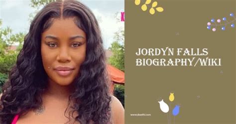 jordyn falls only fans|Meet Jordyn Falls – Age, Bio, Career, OnlyFans, Net Worth